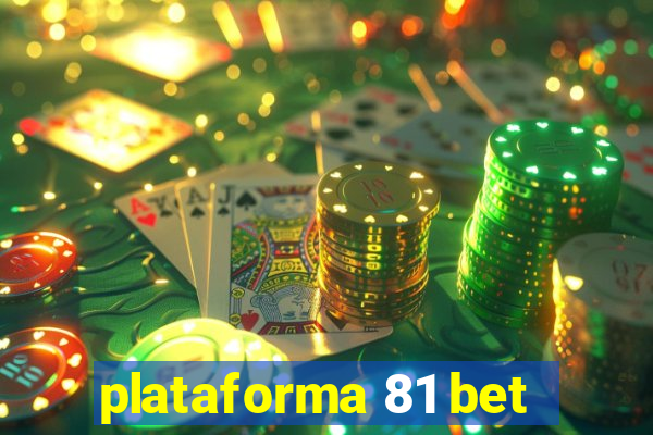 plataforma 81 bet